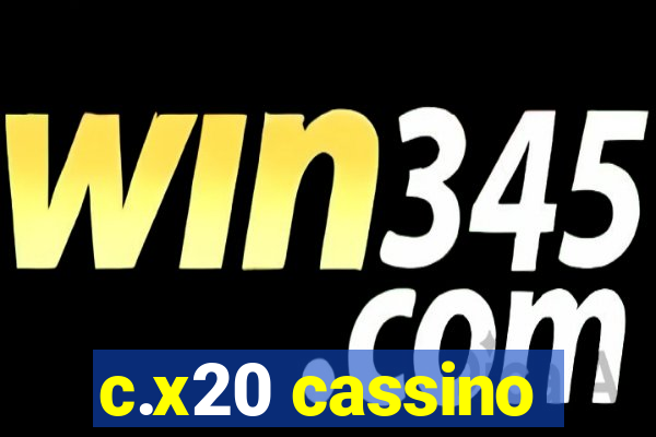 c.x20 cassino